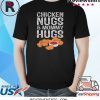 Chicken Nugs And Mommy Hugs T-Shirt