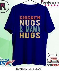 Chicken Nugs and Mama Hugs for Nugget Lover Vintage Shirt