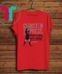 Christen Press What Have You Done Shirt