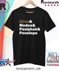 Circe and Medea and Pasiphaë and Penelope Shirt