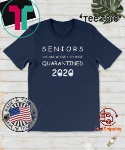 Class Of 2020 Graduation Senior Quarantine T Shirt