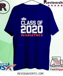 Class Of 2020 Quarantined Funny College Graduation T-Shirt