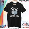Class Of 2020 Quarantined Graduation Shirt