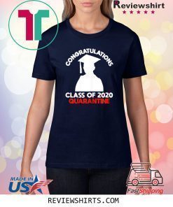 Funny Class of 2020 Graduating Class in Quarantine T-Shirt