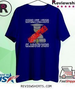 Class of 2020 Graduating Class in Quarantine Shirt