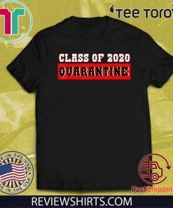 Class of 2020 Graduating Shirt Class in Quarantine