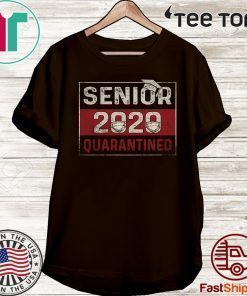 Class of 2020 Quarantine Senior 2020 Quarantined Shirts