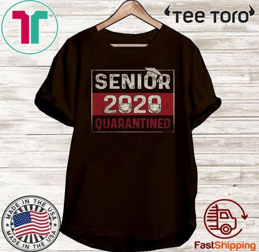 Class of 2020 Quarantine Senior 2020 Quarantined Shirts