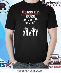 Class of 2020 Quarantine funny saying graduation shirt