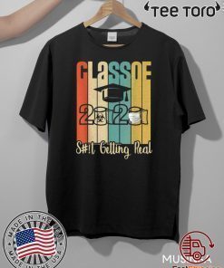 Class of 2020 Shit Is Getting Real 2020 Toilet Paper Shirt T-Shirt