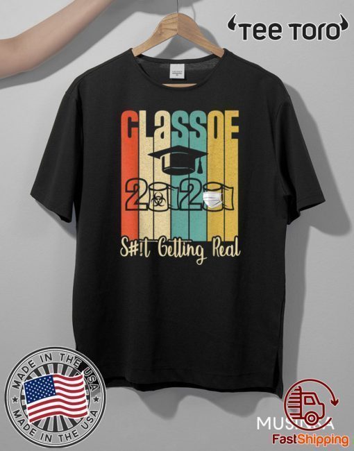 Class of 2020 Shit Is Getting Real 2020 Toilet Paper Shirt T-Shirt