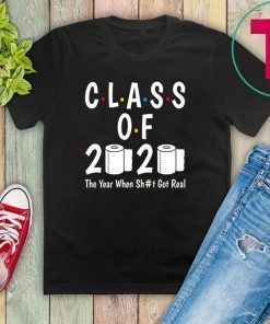Vintage Class of 2020 The Year When Shit Got Real Apocalypse Shirt