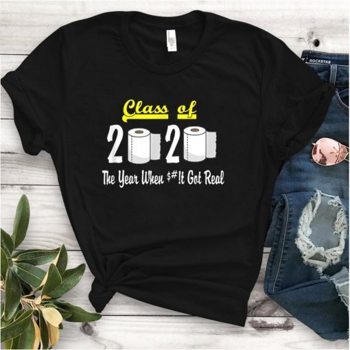 Class of 2020 The Year When Shit Got Real Apocalypse T-Shirt