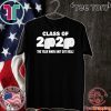 Class of 2020 The Year When Shit Got Real Fun Graduation Shirt