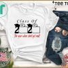 Class of 2020 The year when shit got real T-Shirt - Official Tee