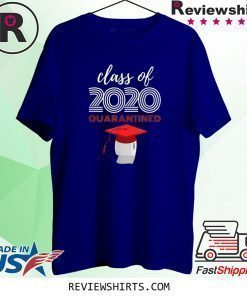 Class of 2020 Toilet Paper Quarantined Virus Quarantine Grad T-Shirt