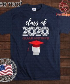 Class of 2020 Toilet Paper Quarantined Virus Quarantine Shirt T-Shirt