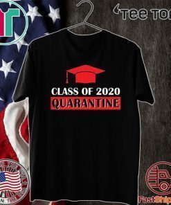 Class of 2020 quarantine Shirt