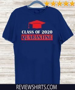 Class of 2020 quarantine Shirt