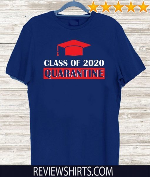 Class of 2020 quarantine Shirt