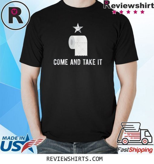 Come and Take It Funny Toilet Paper Virus Jokes Sarcastic Shirt