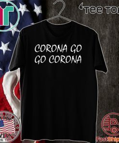 Corona Go T-Shirt Go Corona