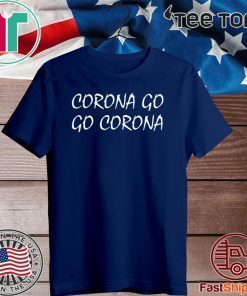 Corona Go T-Shirt Go Corona