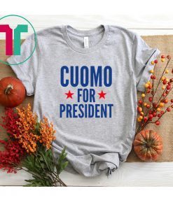 Cuomo For President 2020 Shirt