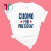 Cuomo For President 2020 Shirt