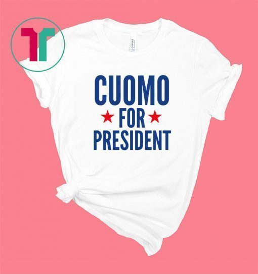 Cuomo For President 2020 Shirt