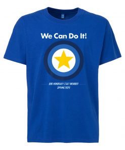 We Can Do It Shirt - D90 Honorary Staff Member Spring 2020 T-Shirt