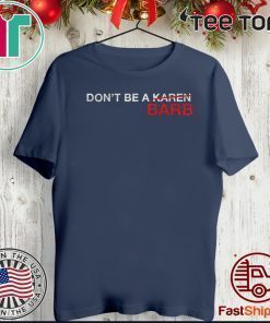 DON'T BE A KAREN BARB SHIRT