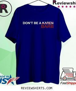 DON’T BE A KAREN Barb 2020 T-Shirt
