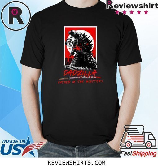 Dadzilla Father Of The Monsters Dinosaur Father Day T-Shirt