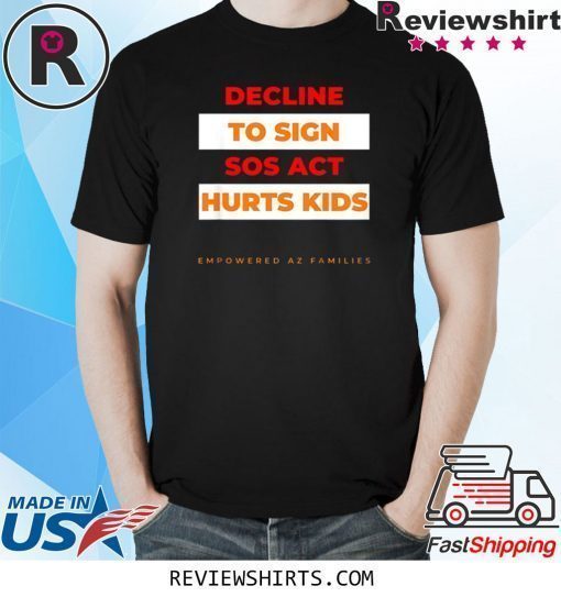 Decline to Sign SOS Act Style 2 T-Shirt