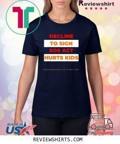 Decline to Sign SOS Act Style 2 T-Shirt