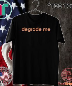 Degrade Me 2020 T-Shirt