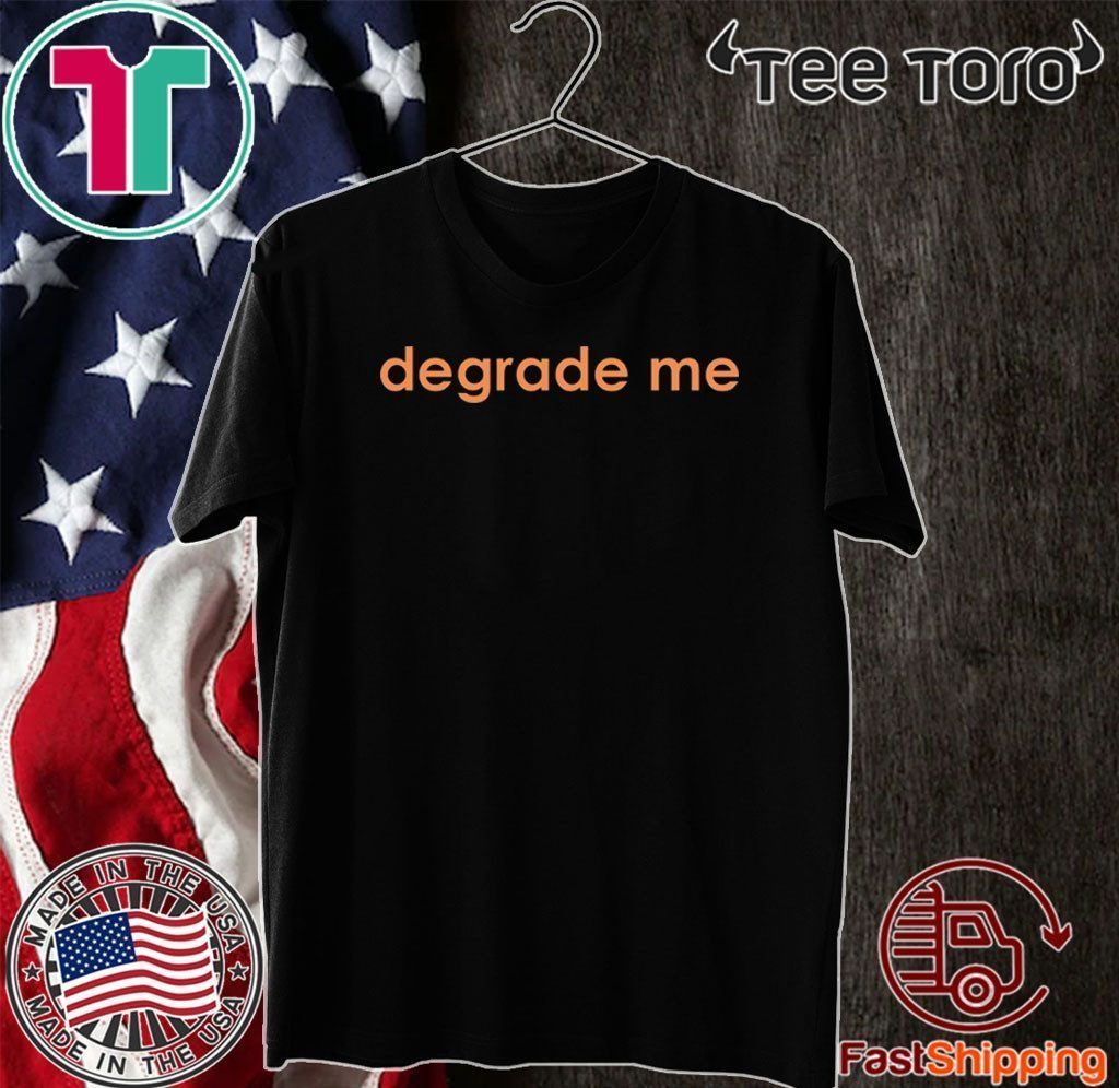 Degrade Me 2020 T-Shirt