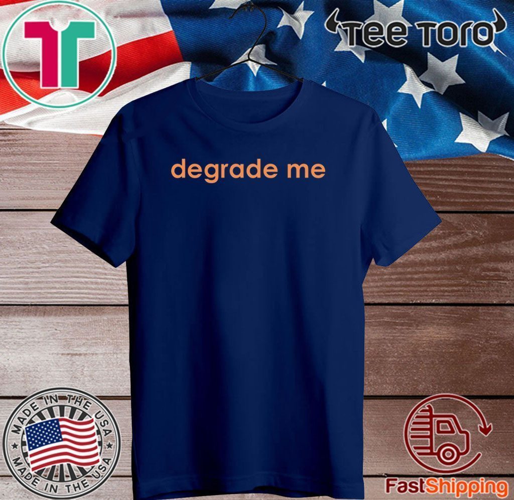 Degrade Me 2020 T-Shirt