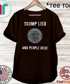 Donald Trump Lied And People Died Coronavirus T-Shirt