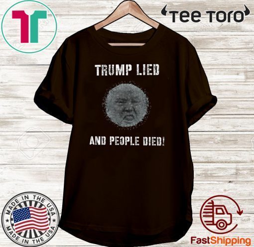 Donald Trump Lied And People Died Coronavirus T-Shirt