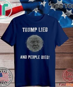 Donald Trump Lied And People Died Coronavirus T-Shirt