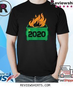 Dumpster Fire 2020 Funny Trash Can Garbage Fire Worst Year T-Shirt