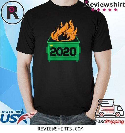 Dumpster Fire 2020 Funny Trash Can Garbage Fire Worst Year T-Shirt