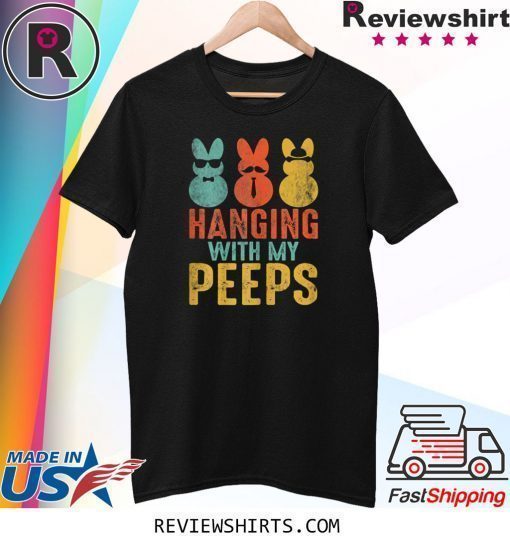 Easter Bunny Hanging With My Peeps Retro Vintage Shirt