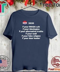 F Your Maga Cult F Your Ideologies 2020 T-Shirt