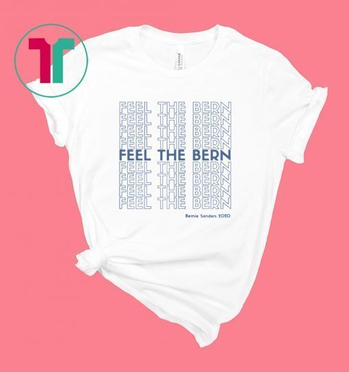 FEEL THE BERN Bernie Sanders 2020 Thank You Shirt