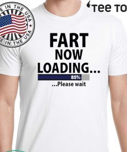 Fart now loading Official T-Shirt