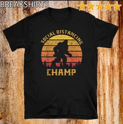 Bigfoot Social Distancing Champ Introvert Antisocial Shirt