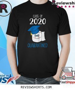 Funny Class Of 2020 Graduating Class In Quarantine School Shirt